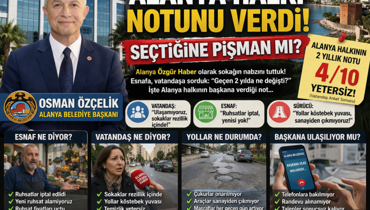 ALANYA HALKI SEÇTİĞİ BELEDİYE BAŞKANINA ULAŞAMIYOR MU? 2 YILLIK GÖREV SÜRESİNDE SOKAĞIN SESİ: ESNAF TEPKİLİ, VATANDAŞ ŞİKAYETÇİ