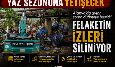 ALANYA’DA SELİN İZLERİ SİLİNİYOR AYLAR SONRA DÜĞMEYE BASILDI