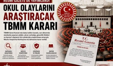 Okul olaylarını araştıracak TBMM kararı Resmi Gazete’de