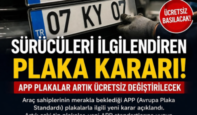 📰 SÜRÜCÜLERİ İLGİLENDİREN PLAKA KARARI: APP PLAKALAR ÜCRETSİZ DEĞİŞİYOR