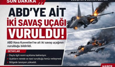 ABD’nin iki savaş uçağı vuruldu