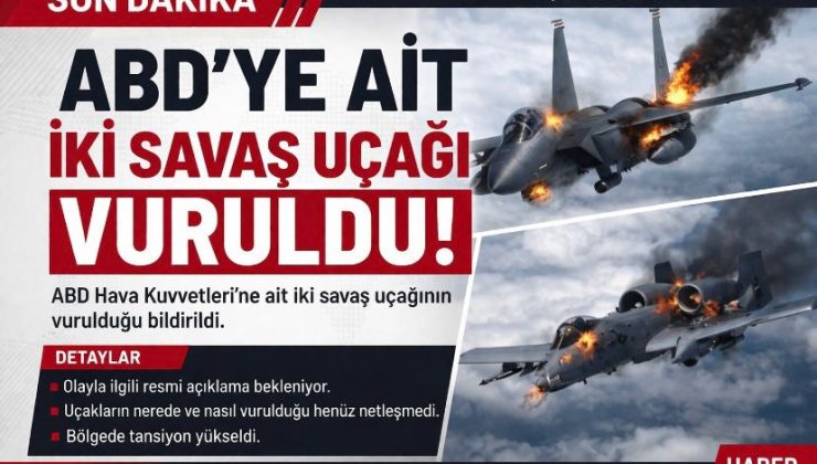 ABD’nin iki savaş uçağı vuruldu