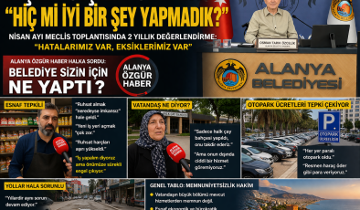 ALANYA’DA “2 YILLIK HİZMET” TARTIŞMASI