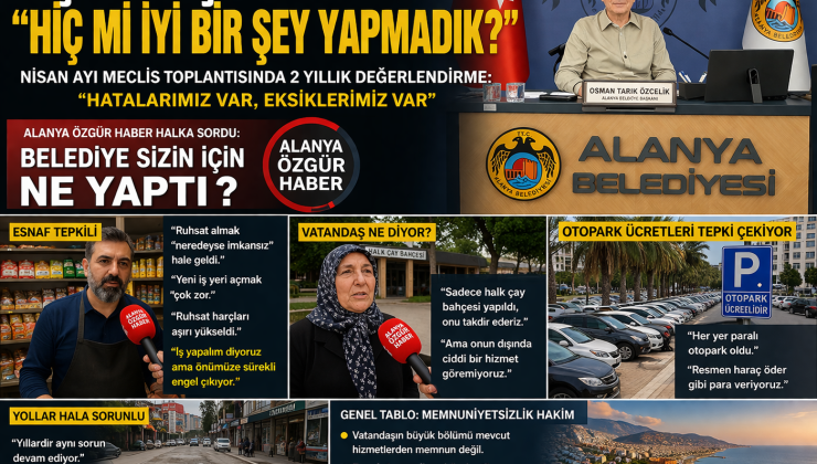 ALANYA’DA “2 YILLIK HİZMET” TARTIŞMASI
