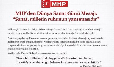 MHP’den Dünya Sanat Günü Mesajı: “Sanat, milletin ruhunun yansımasıdır”