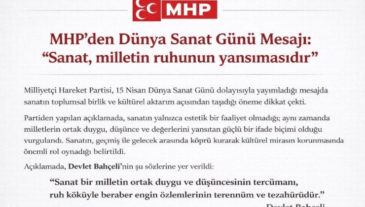 MHP’den Dünya Sanat Günü Mesajı: “Sanat, milletin ruhunun yansımasıdır”