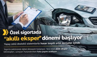 Özel sigortada ‘akıllı eksper’ dönemi başlıyori