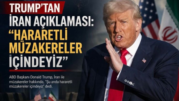 Trump’tan İran açıklaması: “Hararetli müzakereler içindeyiz”