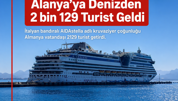 Alanya’ya Kruvaziyerle 2 Bin 129 Turist Geldi