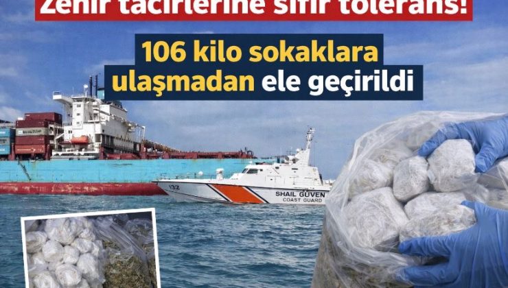 Zehir tacirlerine sıfır tolerans! 106 kilo sokaklara ulaşmadan ele geçirildi