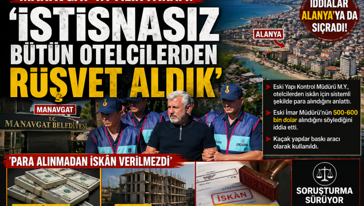 MANAVGAT’TA RÜŞVET İDDİALARI GÜNDEMİ SARSTI: “İSTİSNASIZ PARA ALINDI” — İDDİALAR Alanya’YA DA SIÇRADI