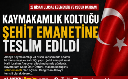23 NİSAN’DA ANLAMLI DEVİR: KAYMAKAMLIK KOLTUĞU ŞEHİT EMANETİNE TESLİM EDİLDİ