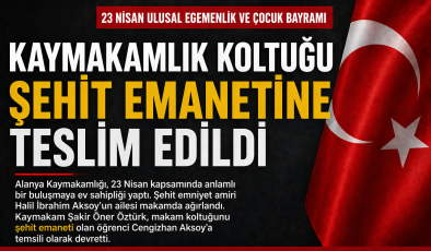 23 NİSAN’DA ANLAMLI DEVİR: KAYMAKAMLIK KOLTUĞU ŞEHİT EMANETİNE TESLİM EDİLDİ