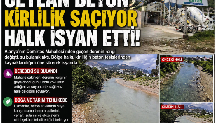 DEMİRTAŞ’TA ÇEVRE ALARMI: CEYLAN BETON İDDİALARI HALKI İSYAN ETTİRDİ