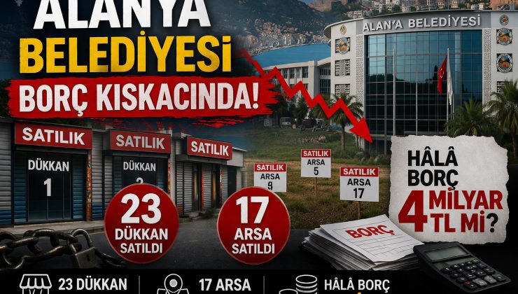 ALANYA BELEDİYE MECLİSİ’NDE BORÇ VE SATIŞ GÜNDEMİ