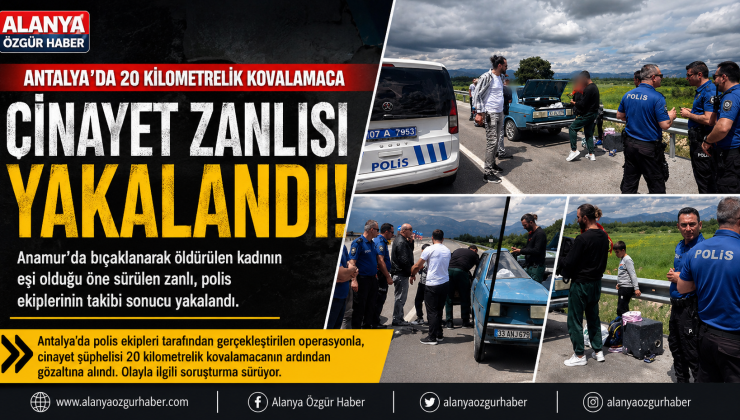ANTALYA’DA 20 KİLOMETRELİK KOVALAMACA