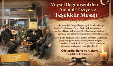 Veysel Dağılmışgül’den Anlamlı Taziye ve Teşekkür Mesajı