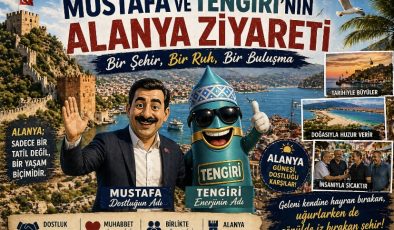 Mustafa ve Tengiri’nin Alanya Ziyareti: Bir Şehir, Bir Ruh, Bir Buluşma