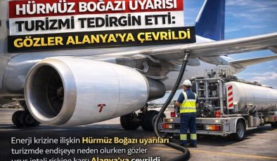 Hürmüz Boğazı uyarısı turizmi tedirgin etti: Gözler Alanya’ya çevrildi