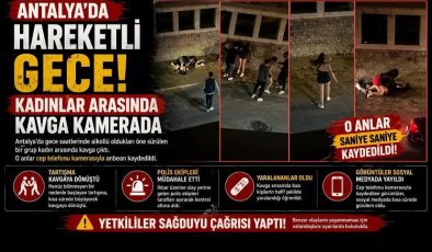 Antalya’da hareketli gece! Kadınlar arasında kavga