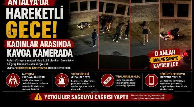 Antalya’da hareketli gece! Kadınlar arasında kavga