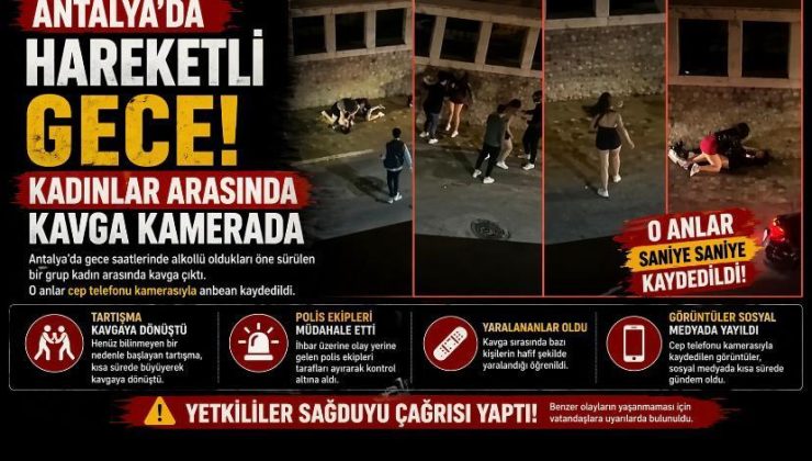 Antalya’da hareketli gece! Kadınlar arasında kavga