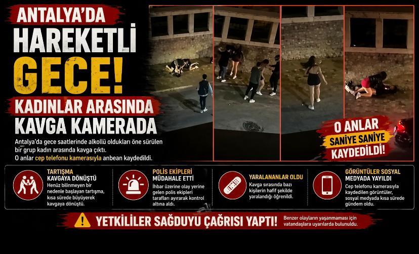 Antalya’da hareketli gece! Kadınlar arasında kavga