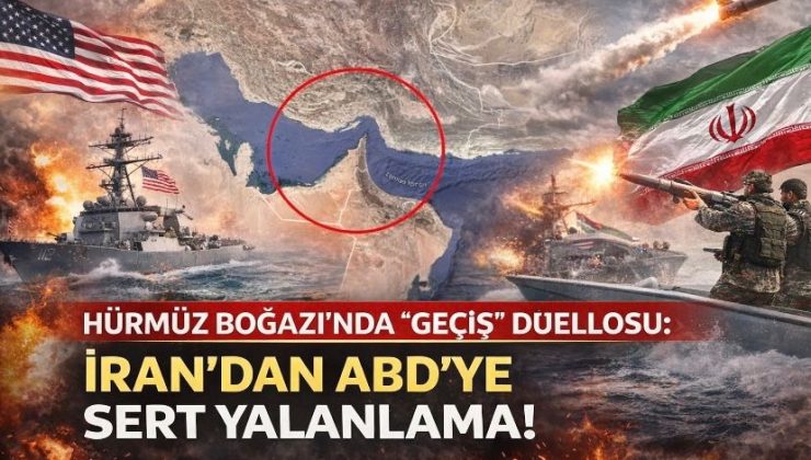 Hürmüz Boğazı’nda “Geçiş” Düellosu: İran’dan ABD’ye Sert Yalanlama