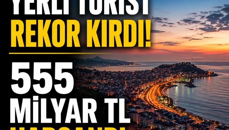 YERLİ TURİST REKORU: 555 MİLYAR TL HARCANDI
