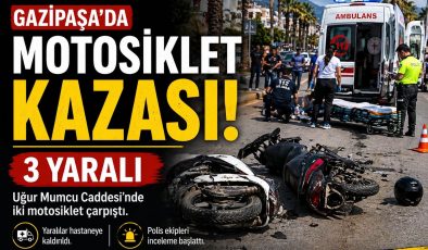 Antalya’nın Gazipaşa ilçesinde meydana gelen trafik kazasında iki motosikletin çarpışması sonucu 3 kişi yaralandı.