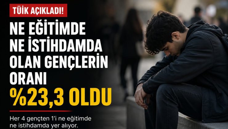 TÜİK’in açıkladığı son verilere göre Türkiye’de ne eğitimde ne de istihdamda bulunan gençlerin oranı yüzde 23,3 oldu.