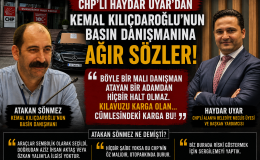 CHP’li Haydar Uyar’dan Kılıçdaroğlu’nun Danışmanına Sert Tepki
