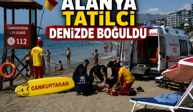 Alanya’da Denizde Boğulma Tehlikesi Geçiren Tatilci Hastaneye Kaldırıldı