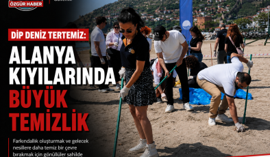 ALANYA’NIN MAVİSİ İÇİN EL ELE VERİLDİ