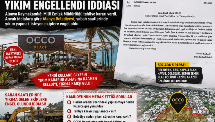 OCCO Beach Krizi Büyüyor: Tahliye Kararına Rağmen Yıkım Engellendi İddiası