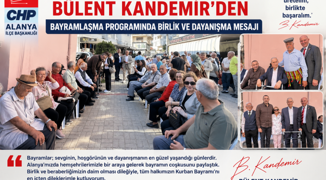 CHP Alanya İlçe Başkanı Bülent Kandemir’den Bayramlaşma Programında Birlik ve Dayanışma Mesajı