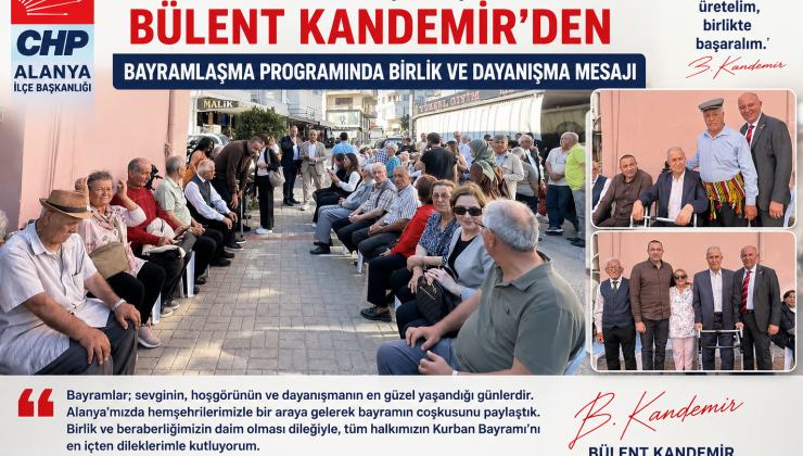 CHP Alanya İlçe Başkanı Bülent Kandemir’den Bayramlaşma Programında Birlik ve Dayanışma Mesajı