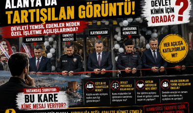 Alanya’da Tartışılan Görüntü: Devleti Temsil Edenler Neden Özel İşletme Açılışlarında?