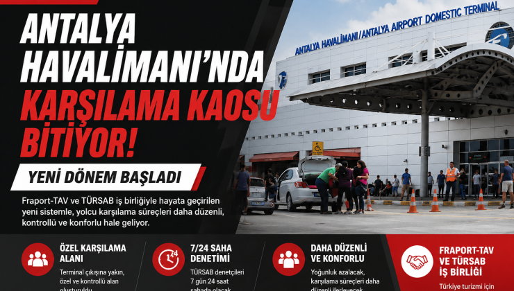 Antalya Havalimanı’nda Karşılama Kaosu Bitiyor: Yeni Dönem Başladı