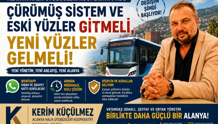 ALANYA HALK OTOBÜSLERİNDE “ÇÜRÜMÜŞ SİSTEM VE ESKİ YÜZLER GİTMELİ, YENİ YÜZLER GELMELİ” ÇIKIŞI!