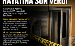 ALANYA’DA 27 YAŞINDAKİ GENÇ KADIN HAYATINA SON VERDİ