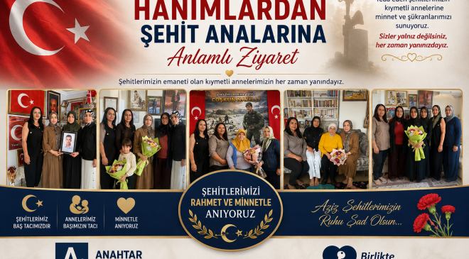 Anahtar Partili hanımlardan Şehit analarına anlamlı ziyaret