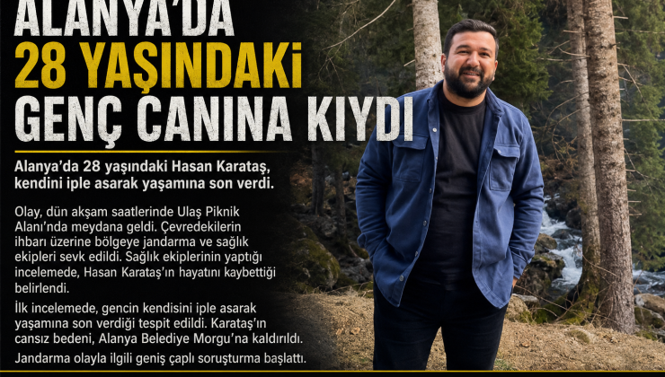 Alanya’da 28 Yaşındaki Genç Hayatına Son Verdi