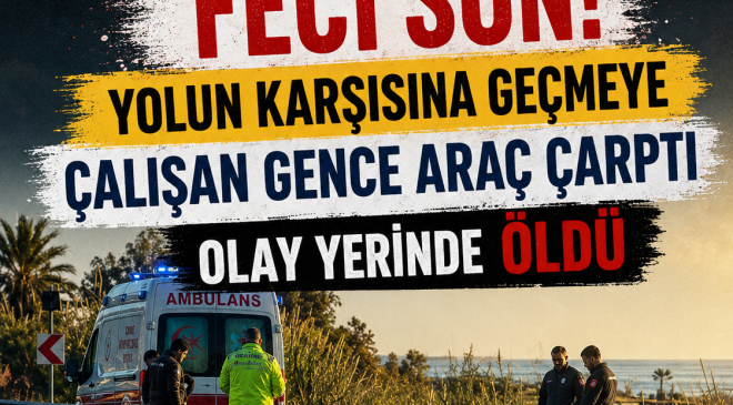 TÜRKLER MAHALLESİ’NDE FECİ KAZA: 27 YAŞINDAKİ GENÇ HAYATINI KAYBETTİ