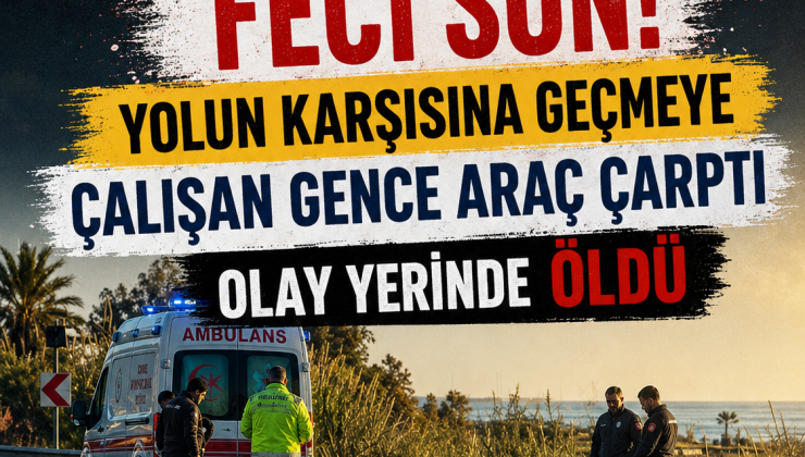 TÜRKLER MAHALLESİ’NDE FECİ KAZA: 27 YAŞINDAKİ GENÇ HAYATINI KAYBETTİ