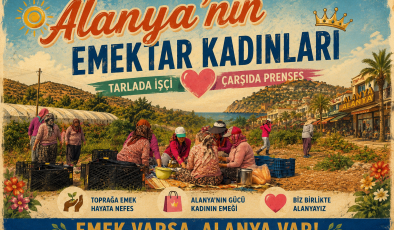 Alanya’nın Emektar Kadınları: Tarlada İşçi, Çarşıda Prenses