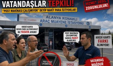 Alanya Konaklı’da Muayene İstasyonunda Kredi Kartı Tepkisi!