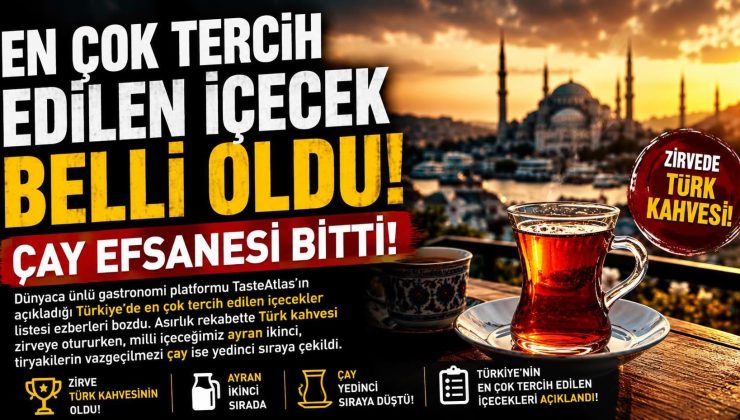 EN ÇOK TERCİH EDİLEN İÇECEK BELLİ OLDU! ÇAY EFSANESİ BİTTİ Mİ?