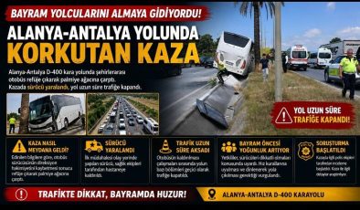 Bayram Yolcularını Almaya Gidiyordu! Alanya-Antalya Yolunda Korkutan Kaza