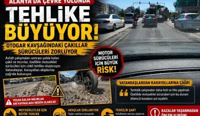 Alanya’da Çevre Yolunda Tehlike Büyüyor! Otogar Kavşağındaki Çakıllar Sürücüleri Zorluyor